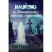 The Haunting of Pennsylvania's Cemeteries... and Churches