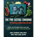 The Two Sisters Cookbook: Family, where life begins and love never ends