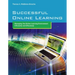 Successful Online Learning: Managing the Online Learning Environment Efficiently and Effectively: .