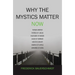 Why the Mystics Matter Now