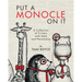 Put a Monocle On It: A Collection of Critters with Style and Personality