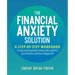 Financial Anxiety Solution: A Step-By-Step Workbook to Stop Worrying about Money, Take Control of Your Finances, and Live a Happier Life