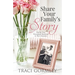 Share Your Family's Story: Getting Your Descendants Interested in Their Ancestors