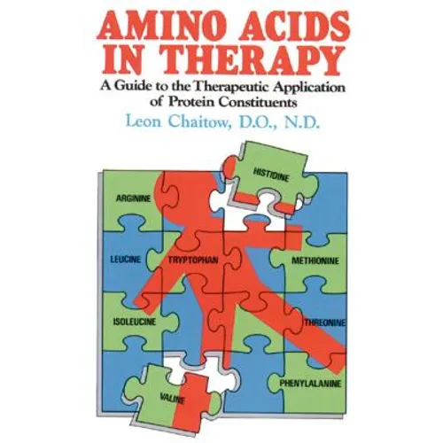 Amino Acids in Therapy: A Guide to the Therapeutic Application of Protein Constituents