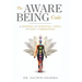 The Aware Being Code - A Journey from Survival to Soul, from Lust to Liberation