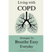 Living With COPD: Strategies To Breathe Easy Everyday