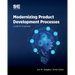 Modernizing Product Development Processes: Guide for Engineers