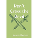 Don't Cross the Devil