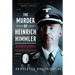 The Murder of Heinrich Himmler: How New Evidence Suggests Foul Play