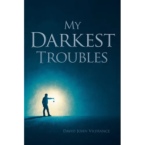 My Darkest Troubles