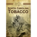 North Carolina Tobacco: A History
