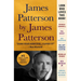 James Patterson by James Patterson: The Stories of My Life