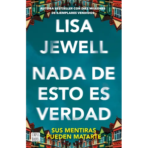 NADA de Esto Es Verdad (Novela) / None of This Is True (a Novel)