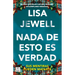 NADA de Esto Es Verdad (Novela) / None of This Is True (a Novel)