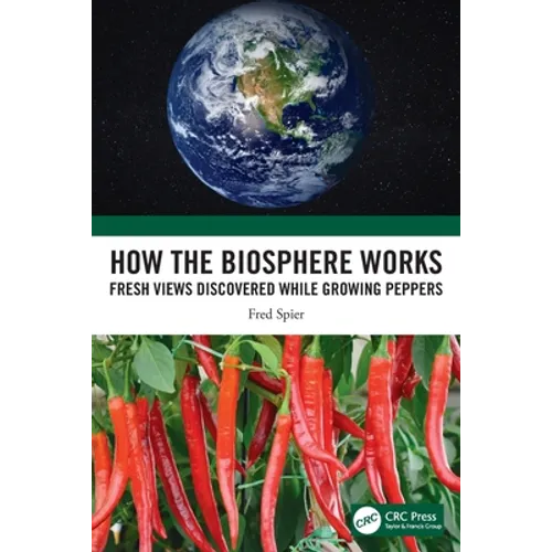 How the Biosphere Works: Fresh Views Discovered While Growing Peppers