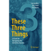 These Three Things: A Guide for Navigating the Dementia Journey