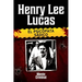 Henry Lee Lucas, el psicópata sádico