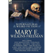 The Collected Supernatural and Weird Fiction of Mary E. Wilkins Freeman: Five Novelettes, 'Evelina's Garden, ' 'Silence, ' 'The Love of Parson Lord, '