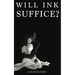 Will Ink Suffice?
