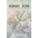 Husbands by Design: A Biblical Blueprint of Godly Husbands