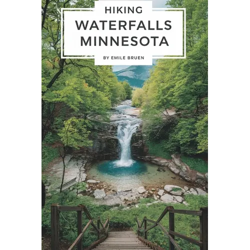 Hiking Waterfalls minnesota: The Flow of Nature