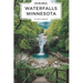 Hiking Waterfalls minnesota: The Flow of Nature