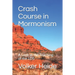 Crash Course in Mormonism: A Look at the Teaching of the LDS