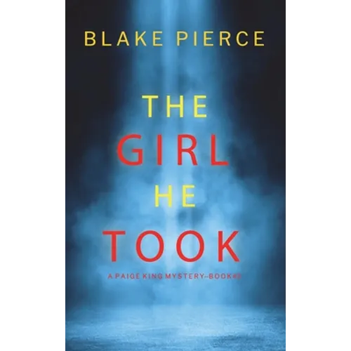The Girl He Took (A Paige King FBI Suspense Thriller-Book 3)