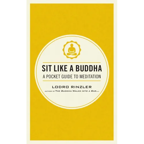Sit Like a Buddha: A Pocket Guide to Meditation