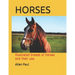 Horses: Illustrated breeds of horses and their use.