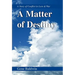 A Matter of Destiny: A Story of Conflict in Love & War