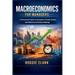 Macroeconomics for Managers: A Practical Guide to Economic Trends, Policy, and Business Decision Making