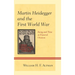 Martin Heidegger and the First World War: Being and Time as Funeral Oration