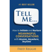 Tell Me...: How to Initiate and Nurture MEANINGFUL CONVERSATIONS with Anyone, Anywhere, Anytime
