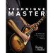 Technique Master: 53 Warm-ups to Revolutionize Your Guitar Playing