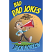 Bad Dad Jokes: Dad Jokes, Redneck Humor, Classic Vaudeville Skits and more!