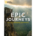 Epic Journeys: 245 Life-Changing Adventures