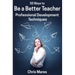 50 Ways to Be a Better Teacher: Professional Development Techniques