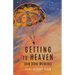 GETTING TO HEAVEN (And Other Miracles)