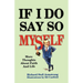 If I Do Say So Myself: More Thoughts About Faith and Life