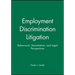 Employment Discrimination Litigation: Behavioral, Quantitative, and Legal Perspectives