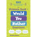 The Ultimate Book of Would You Rather Questions: 1001 Family-Friendly Challenges for Kids, Teens and Adults