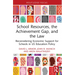 School Resources, the Achievement Gap, and the Law: Reconsidering School Finance, Policies, and Resources in US Education Policy