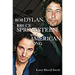 Bob Dylan, Bruce Springsteen, and American Song