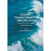 Conflict Transformation and Religion: Essays on Faith, Power, and Relationship