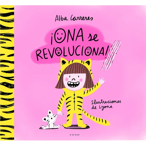 ¡Ona Se Revoluciona!: Un Cuento Para Aprender a Respetar Los Ritmos Y Las Diversidades Y Trabajar Las Rutinas / Ona Gets Overly Excited!