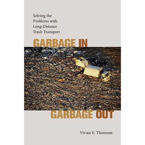 Garbage In, Garbage Out: Solving the Problems with Long-Distance Trash Transport