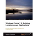 Windows Phone 7.5: Building Location Aware Applications