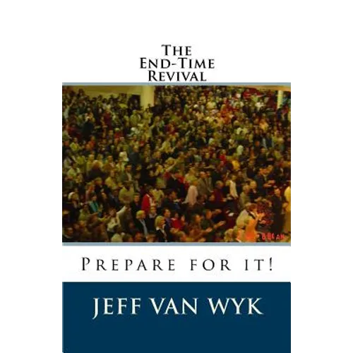 The End-Time Revival: Prepare for it!