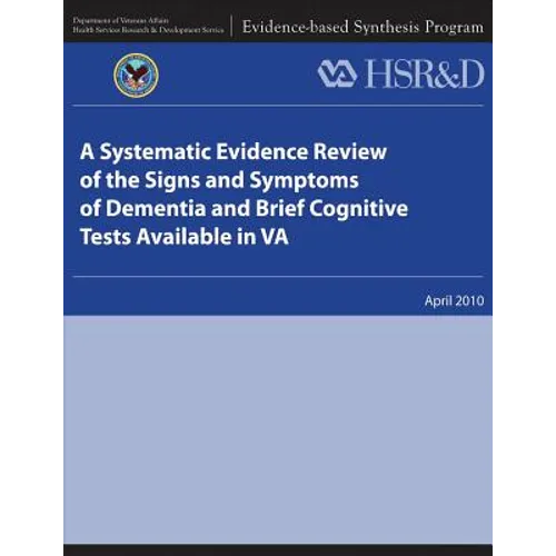 A Systematic Evidence Review of the Signs and Symptoms of Dementia and Brief Cognitive Tests Available in VA